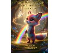 The Secret of the Heart Colors: Magic Kids Short Tales Collection
