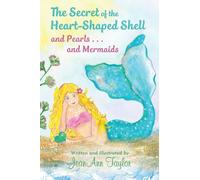 The Secret of the Heart-Shaped Shell and Pearls . . . and Mermaids