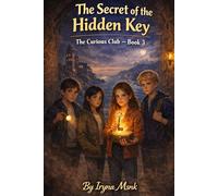The Secret of the Hidden Key: The Curious Club: Book 3
