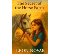 The Secret of the Horse Farm: A friendship that changes everything