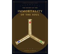 THE SECRET OF THE IMMORTALITY OF THE SOUL