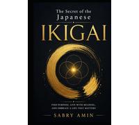 The Secret of the Japanese Ikigai: Living the Japanese Way
