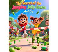 The Secret of the Jumping Jelly-Beans - Kids Story about Eating Beans: Children's Story about Eating Beans - Promotes Healthy Eating and Inspires Kids to Eat Veggies (Beans)