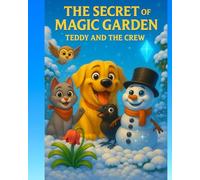 The Secret of the Magic Garden. Teddy & The Crew