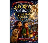 The Secret of the Missing Christmas Angel: A Magical Christmas Mystery for Children