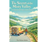 The Secret of the Misty Valley: A Literary Mystery Novel from the Mountain Roads Mobile Library Series (The Hearthside Stories)