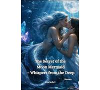 The Secret of the Moon Mermaid: Whispers from the Deep
