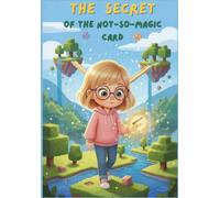 The Secret of the Not-So-Magic Card.: A Magical Adventure About Where Money Really Comes From