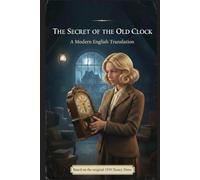 The Secret of the Old Clock: A Modern English Translation