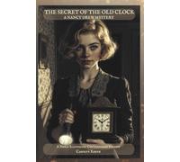 The Secret of the Old Clock (Illustrated): A Nancy Drew Mystery: A Newly Illustrated Contemporary Edition