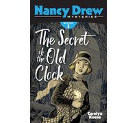 The Secret of the Old Clock: Nancy Drew Mysteries Book 1