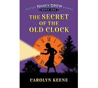The Secret of the Old Clock: Nancy Drew Mystery Stories, Book 1