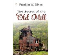 THE SECRET OF THE OLD MILL