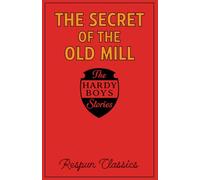 The Secret of the Old Mill (Hardy Boys Book #3 by Respun Classics): Classic Mystery Story Edited by Respun Classics for Modern Audiences (Hardy Boys by Respun Classics)