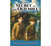 The Secret of the Old Mill: The Hardy Boys ~ Book 3