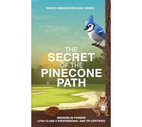 The Secret of the Pinecone Path: Book 2 of 9 ("Powerful PARables" Kids Golf Series)