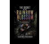 The Secret of the Rainbow Blossom: A revised Horror Thriller