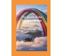 The Secret of the Rainbow Bridge