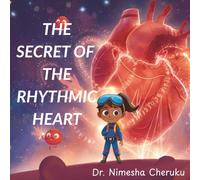 The Secret of the Rhythmic Heart: A Children’s Science Story About How the Heart Works (The Sparkle Brain Series - where science, storytelling, and wonder come together.)