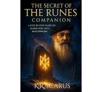 The Secret of the Runes Companion: A Step-by-Step Guide to Guido von List's Masterwork (A Mystical Deep Dive)