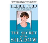 [(The Secret of the Shadow: The Power of Owning Your Story)] [Author: Debbie Ford] published on (November, 2008)
