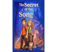 The Secret of the Song: A Magical Coming-of-Age Fantasy Where Music Awakens Hidden Power (The Secrets of Reminu)