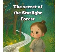 The secret of the Starlight Forest (The Weave Light Series)