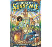 THE SECRET OF THE SUNNYVALE SUBWAY: AN ADVENTURE FOR CURIOUS MINDS