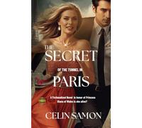 The Secret of the Tunnel in Paris: Die to Live (Romance Novels, mystery and Suspense)