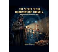 The Secret of the Underground Tunnels: 2 (A Maplewood Detective's Adventure)