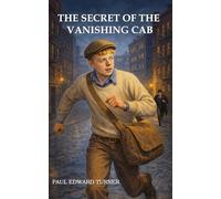 The Secret of the Vanishing Cab: A Chip Carson Adventure: 1 (Chip Carson Adventure Series)