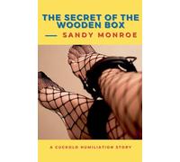 The Secret of the Wooden Box - A Cuckold Humiliation Story