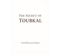 THE SECRET OF TOUBKAL: Three friends. Africa's highest peak. And a mystery that has been waiting four hundred years to be found.