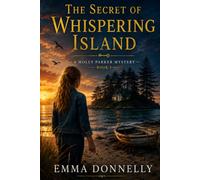 The Secret of Whispering Island: A Molly Parker Mystery Book 1