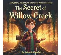 The Secret of Willow Creek: A Mystery Adventure Story for Kids and Teens