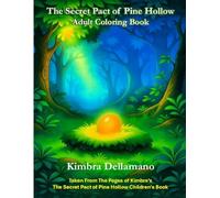 The Secret Pact of Pine Hollow Adult Coloring Book: Taken From The Pages of Kimbra's The Secret Pact of Pine Hollow Children's Book (Kimbra's Coloring Books)