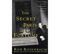 The Secret Parts of Fortune: Three Decades of Intense Investigations and Edgy Enthusiasms