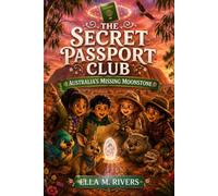 THE SECRET PASSPORT CLUB: Australia's Missing Moonstone