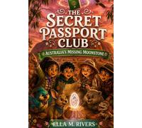 THE SECRET PASSPORT CLUB: Australia's Missing Moonstone