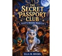 THE SECRET PASSPORT CLUB: Egypt’s Missing Moon Cat.