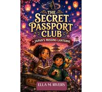 THE SECRET PASSPORT CLUB: Japan’s Missing Lanterns.