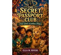 THE SECRET PASSPORT CLUB: The Lost Llama of Peru.