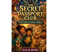 THE SECRET PASSPORT CLUB: The Lost Llama of Peru.