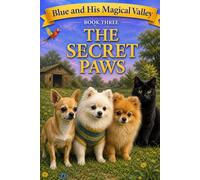 The Secret Paws (Blue And His Magical Valley)