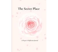 The Secret Place Journal: A Christian Prayer & Reflection Journal