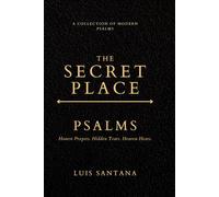 The Secret Place Psalms: A Collection of Modern Psalms