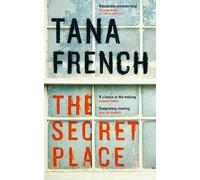 The Secret Place: Tana French (Dublin Murder Squad, 5)