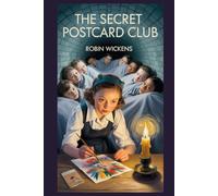 The Secret Postcard Club (WW2: Voices from the Front)