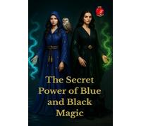 The Secret Power of Blue and Black Magic