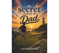 The secret power of Dad: Resilience , Mental strength, Family Leadership For fathers , and young man .